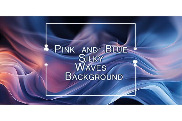 Pink and Blue Silky Waves Background: A Comprehensive Evaluation for Modern Design Projects